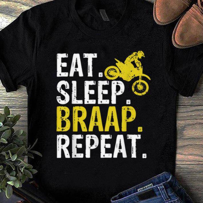 Awesome Eat Sleep Braap Repea Dirt Bike shirt 1 - Awesome Eat Sleep Braap Repea Dirt Bike shirt