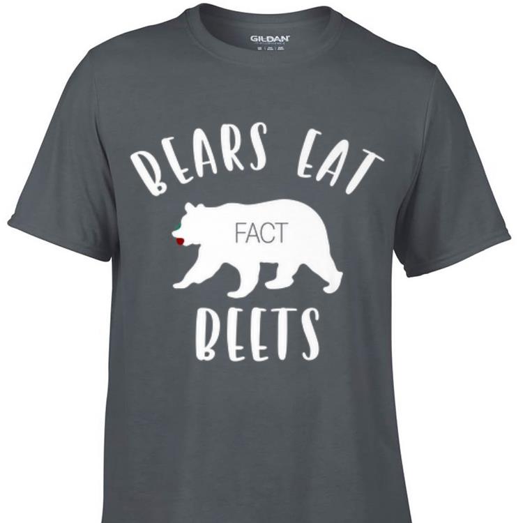 Awesome Fact Bears Eat Beets shirt 1 - Awesome Fact Bears Eat Beets shirt