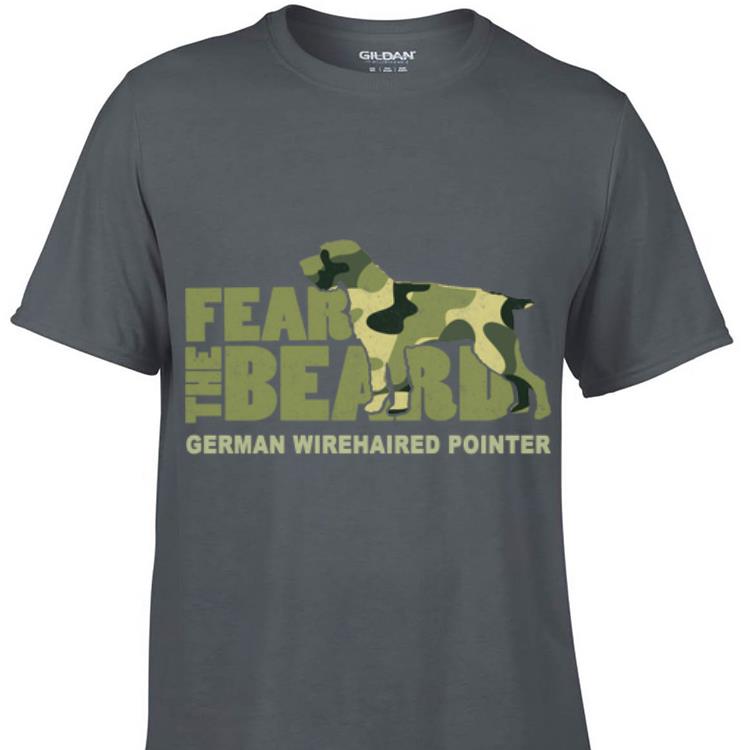 Awesome Fear the Beard Camo German Wirehaired Pointer shirt 1 - Awesome Fear the Beard Camo German Wirehaired Pointer shirt