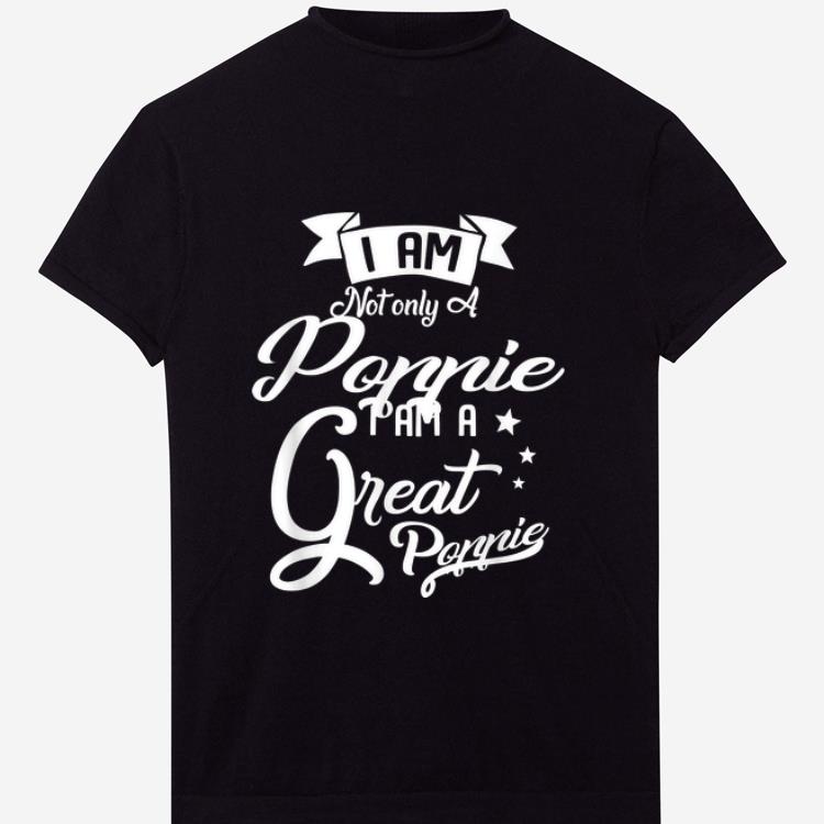 Awesome I m Not Only A Poppie I Am A Great Poppie shirt 1 - Awesome I'm Not Only A Poppie I Am A Great Poppie shirt