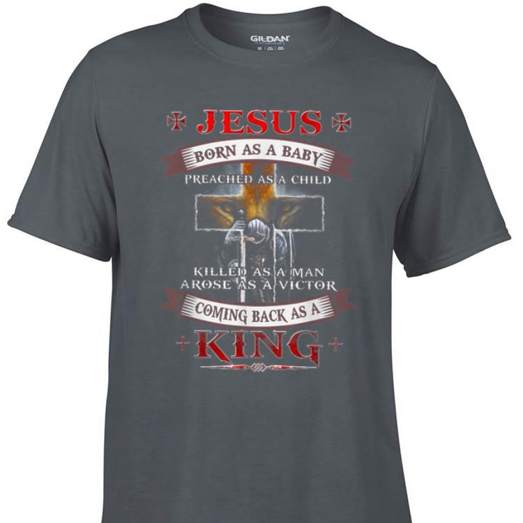 Awesome Jesus Born As A Baby Preached As A Child Killed As A Man shirt 1 - Awesome Jesus Born As A Baby Preached As A Child Killed As A Man shirt