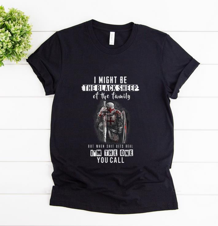 Awesome Knights Templar When Shit Gets Real I m The One You Call shirt 1 - Awesome Knights Templar When Shit Gets Real I'm The One You Call shirt