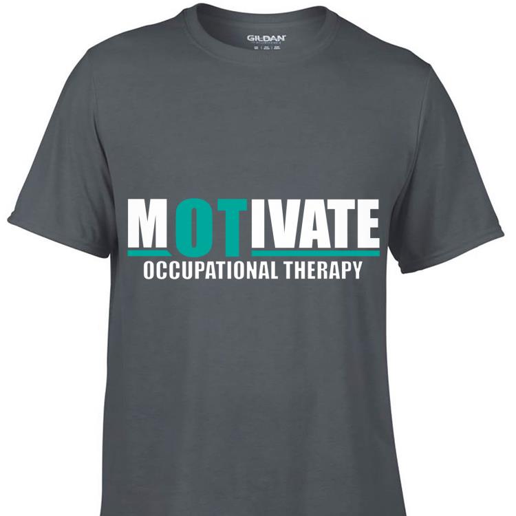 Awesome Motivate Occupational Therapy shirt 1 - Awesome Motivate Occupational Therapy shirt