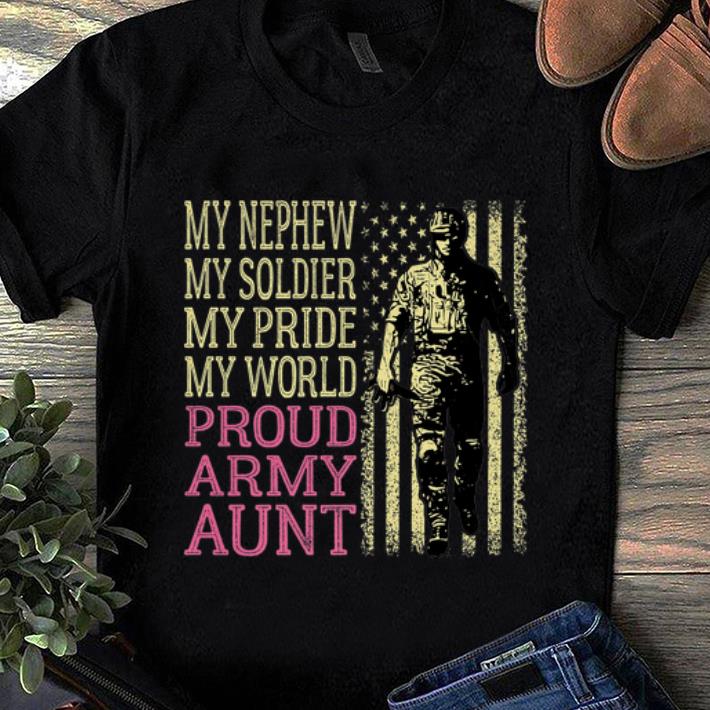 Awesome My Nephew My Soldier Hero Military Proud Army Aunt American Flag shirt 1 - Awesome My Nephew My Soldier Hero Military Proud Army Aunt American Flag shirt
