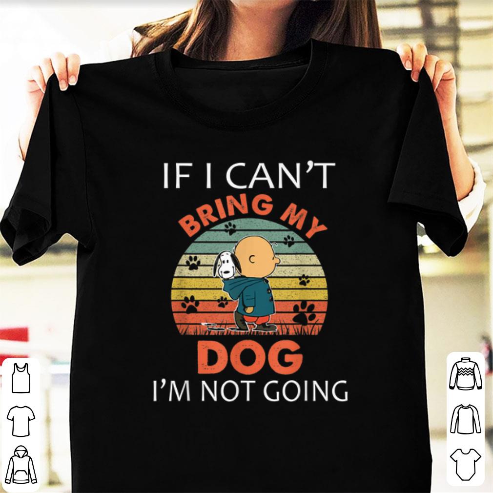 Awesome Vintage If I Can t Bring My Dog I m Not Going Snoopy And Charlie Brown shirt 1 - Awesome Vintage If I Can't Bring My Dog I'm Not Going Snoopy And Charlie Brown shirt