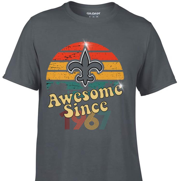 Awesome Vintage Saints Awesome Since 1967 New Orleans shirt 1 - Awesome Vintage Saints Awesome Since 1967 New Orleans shirt