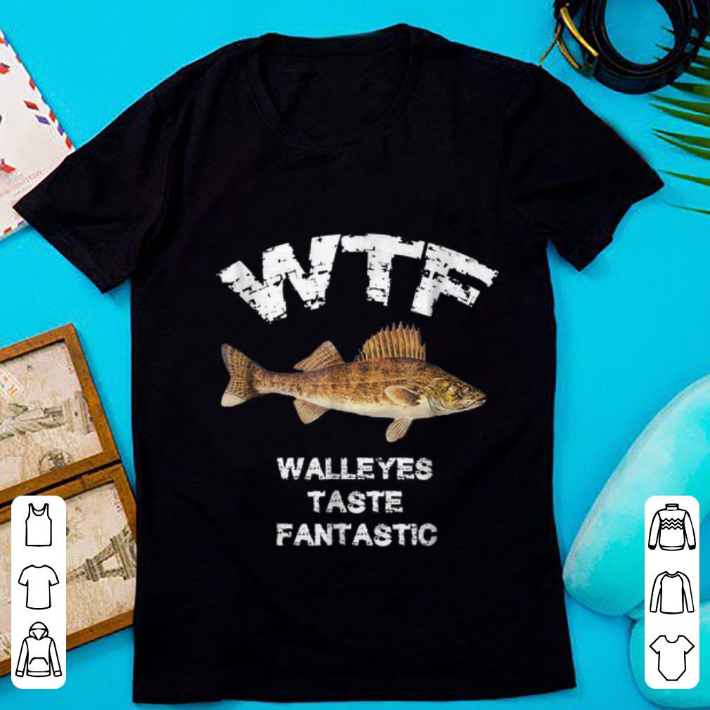 Awesome WTF Walleyes Taste Fantastic shirt 1 - Awesome WTF Walleyes Taste Fantastic shirt