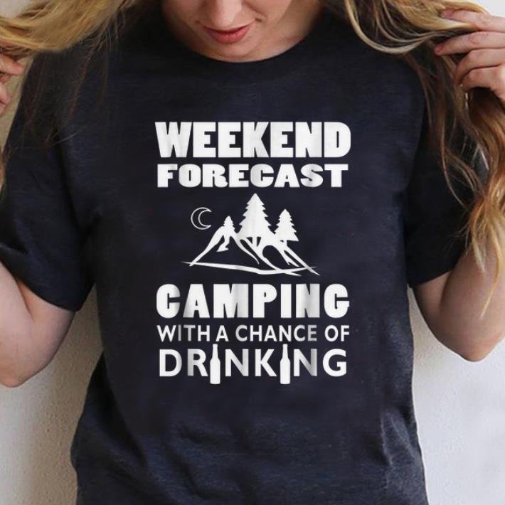 Awesome Weekend Forecast Camping With A Chance Of Drinking shirt 1 - Awesome Weekend Forecast Camping With A Chance Of Drinking shirt