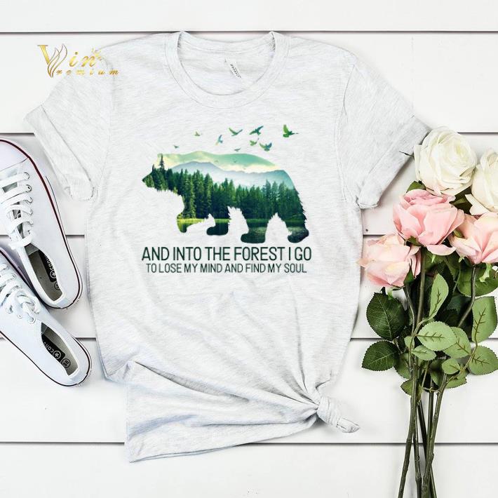 Bear and into the forest i go to lose my mind and find my soul shirt sweater 4 - Bear and into the forest i go to lose my mind and find my soul shirt sweater