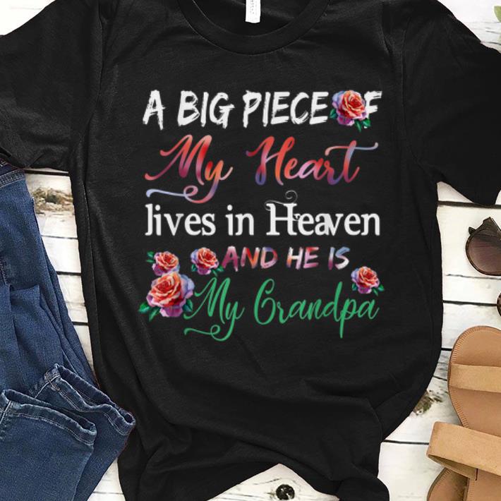 Hot A Big Piece Of My Heart Lives In Heaven He s My Grandpa Flower shirt 1 - Hot A Big Piece Of My Heart Lives In Heaven He's My Grandpa Flower shirt