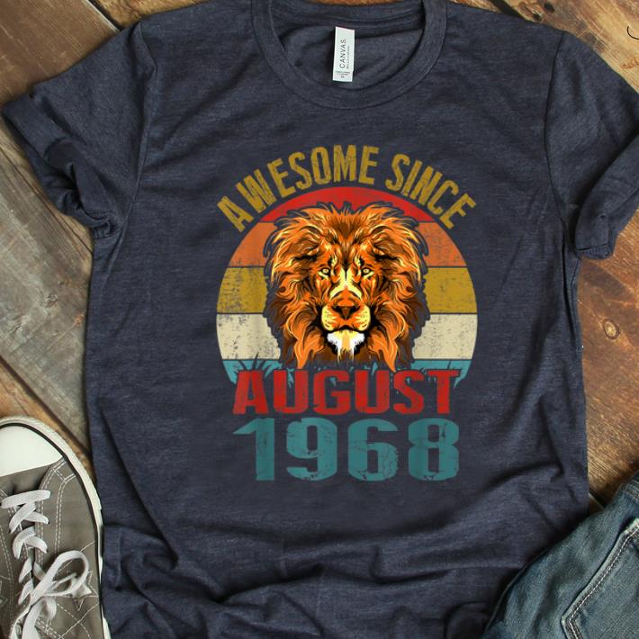 Hot Awesome Since August 1968 Lion Vintage shirt 1 - Hot Awesome Since August 1968 Lion Vintage shirt