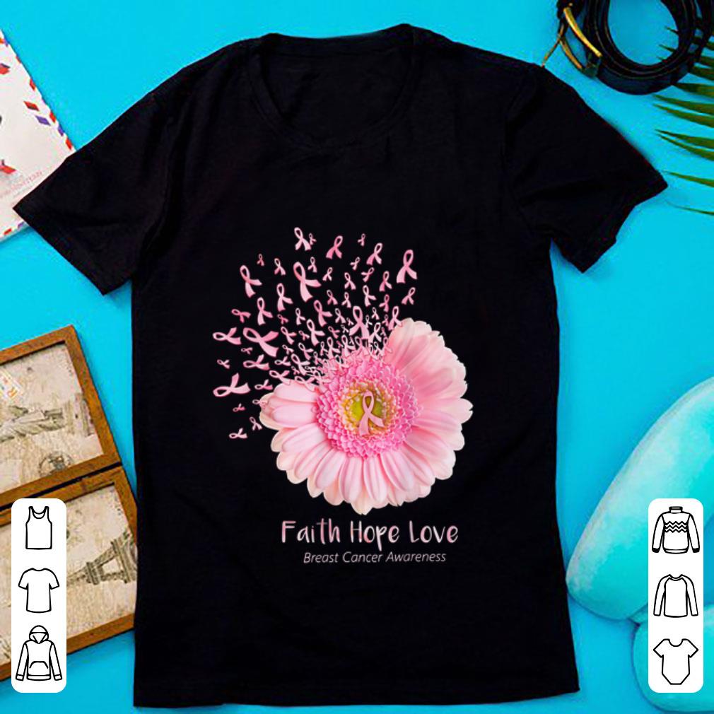 Hot Faith Hope Love Breast Cancer Awareness Pink Daisy Flower shirt 1 - Hot Faith Hope Love Breast Cancer Awareness Pink Daisy Flower shirt