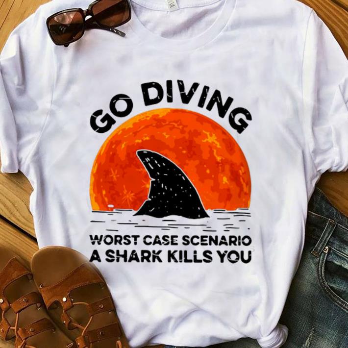 Hot Go Diving Worst Case Scenario A Shark Kills You shirt 1 - Hot Go Diving Worst Case Scenario A Shark Kills You shirt