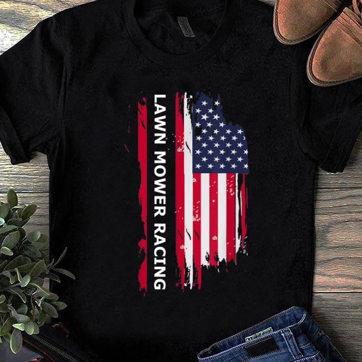 Hot Lawn Mower Racing American Flag shirt 1 1 - Hot Lawn Mower Racing American Flag shirt