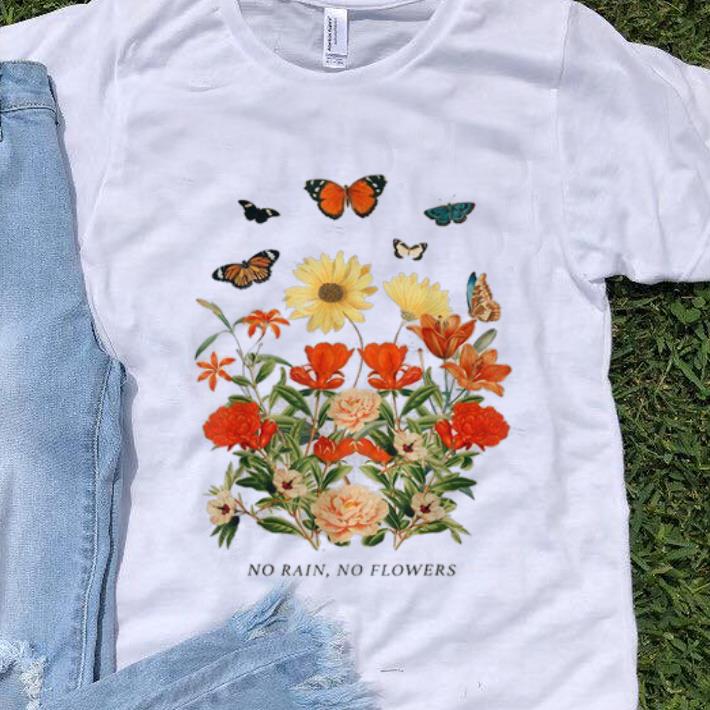 Hot No Rain No Flowers shirt 1 - Hot No Rain No Flowers shirt