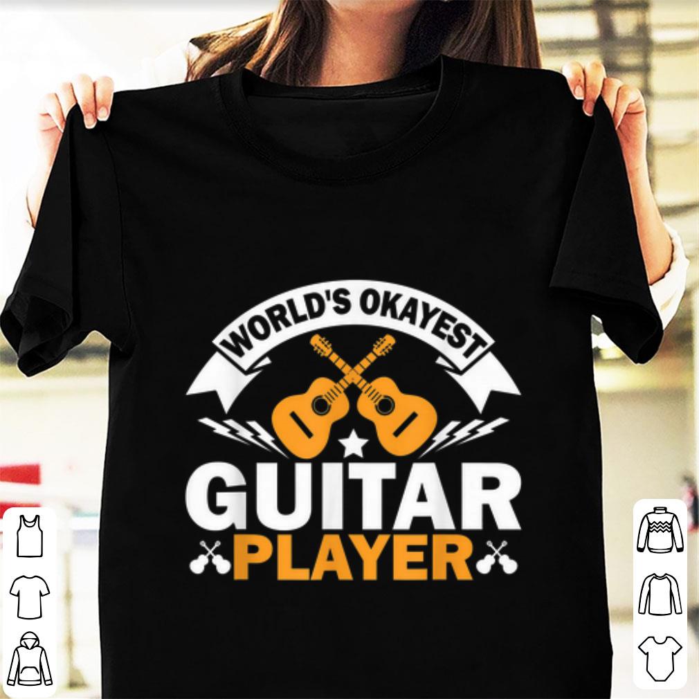 Hot World s Okayest Guitar Player Acoustic Guitar shirt 1 - Hot World's Okayest Guitar Player Acoustic Guitar shirt
