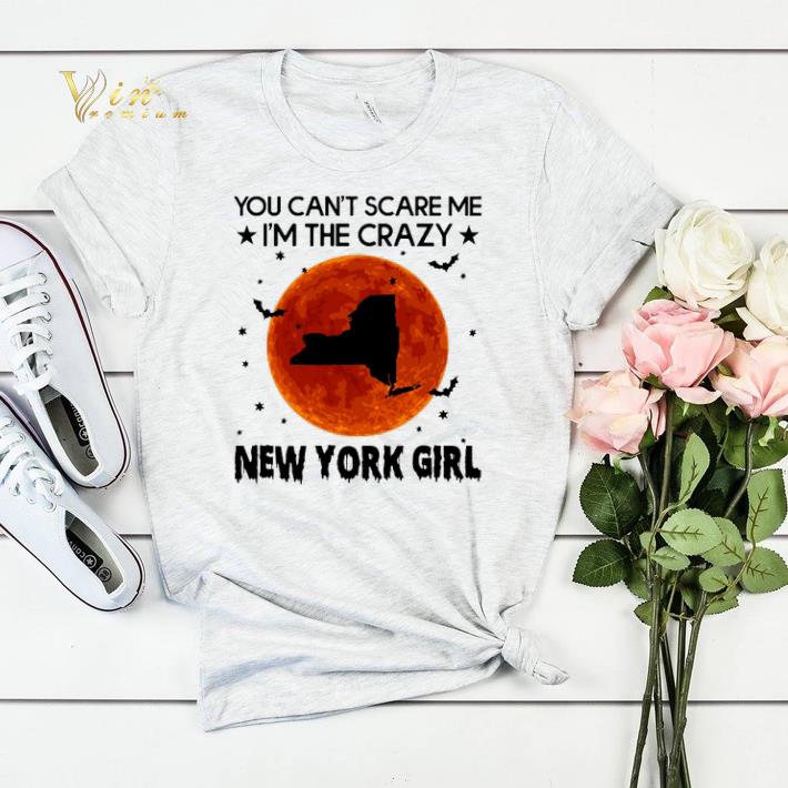 New York girl sunset You can t scare me i m the crazy shirt 4 1 - New York girl sunset You can't scare me i'm the crazy shirt