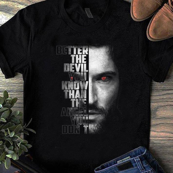 Nice Better The Devil You Know Than The Angel You Don t shirt 1 - Nice Better The Devil You Know Than The Angel You Don't shirt