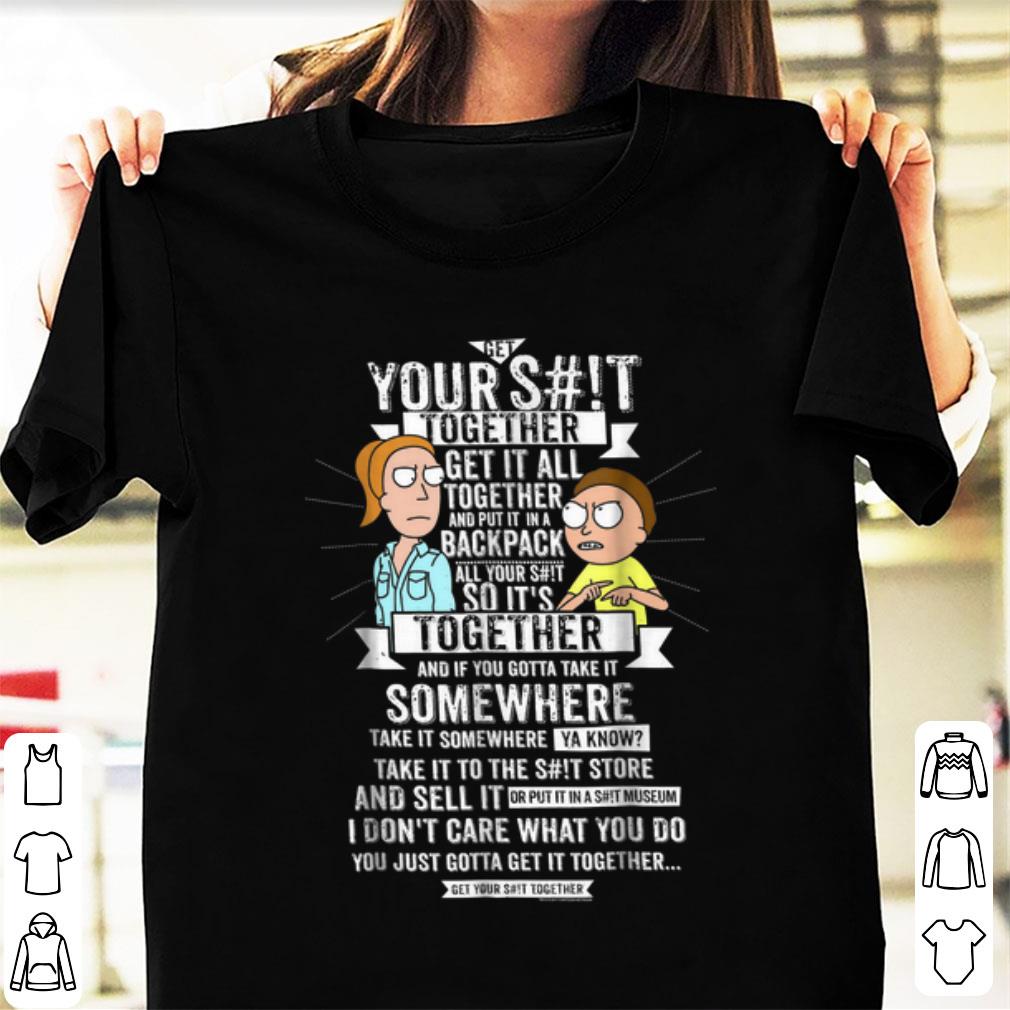 Nice Get It Together Rick And Morty Your S t Together shirt 1 - Nice Get It Together - Rick And Morty Your S#!t Together shirt