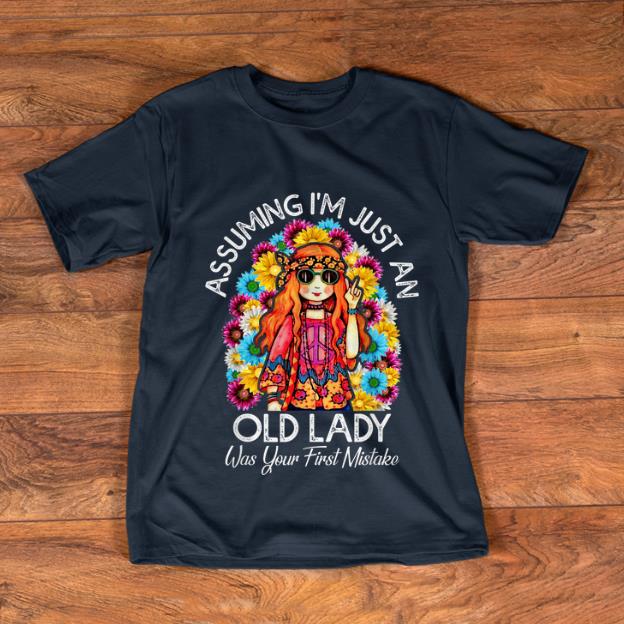 Official Assuming I m Just An Old Lady Was Your First Mistake Colorful Hippie Flower shirt 1 - Official Assuming I'm Just An Old Lady Was Your First Mistake Colorful Hippie Flower shirt