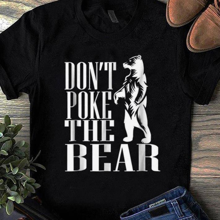 Official Don t Poke The Bear shirt 1 - Official Don't Poke The Bear shirt