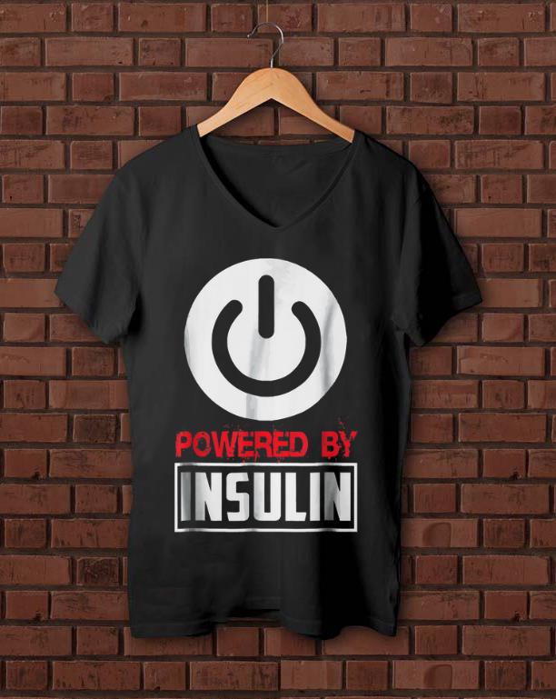Official Powered By Insulin Sarcastic Diabetes shirt 1 - Official Powered By Insulin Sarcastic Diabetes shirt