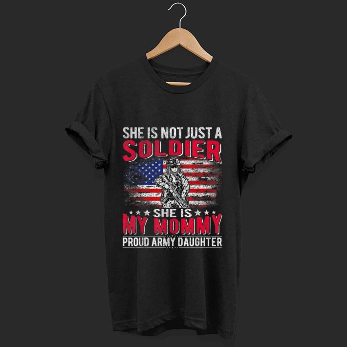 Official She Is Not Just A Soldier She Is My Mommy shirt 1 - Official She Is Not Just A Soldier She Is My Mommy shirt