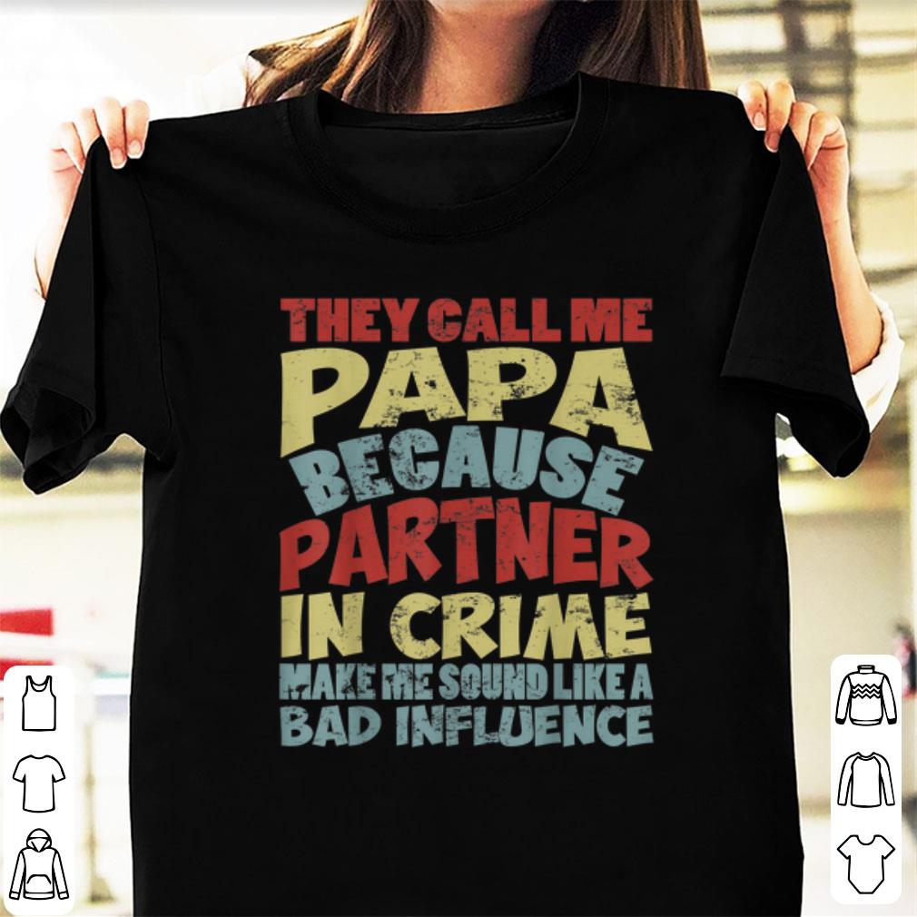 Official They Call Me Papa Because Partner In Crime Vintage shirt 1 - Official They Call Me Papa Because Partner In Crime Vintage shirt