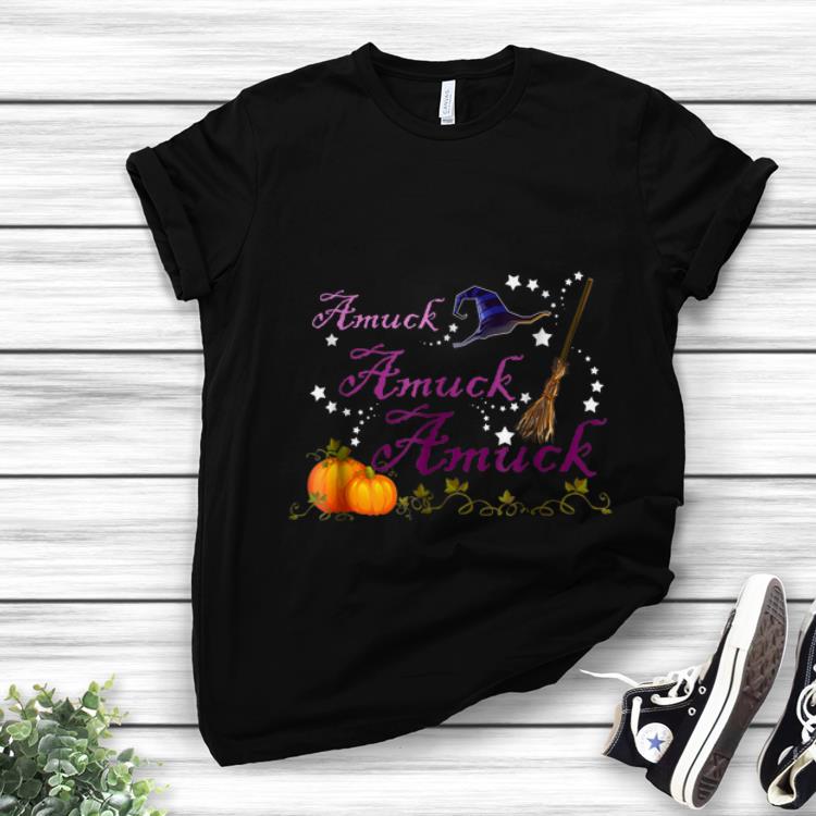 Original Amuck Amuck Amuck Witch Halloween shirt 1 - Original Amuck Amuck Amuck Witch Halloween shirt