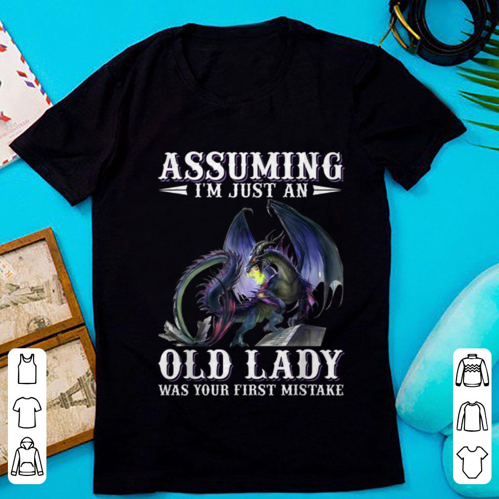 Original Assuming i m just an old lady was your first mistake Dragon shirt 1 - Original Assuming i'm just an old lady was your first mistake Dragon shirt