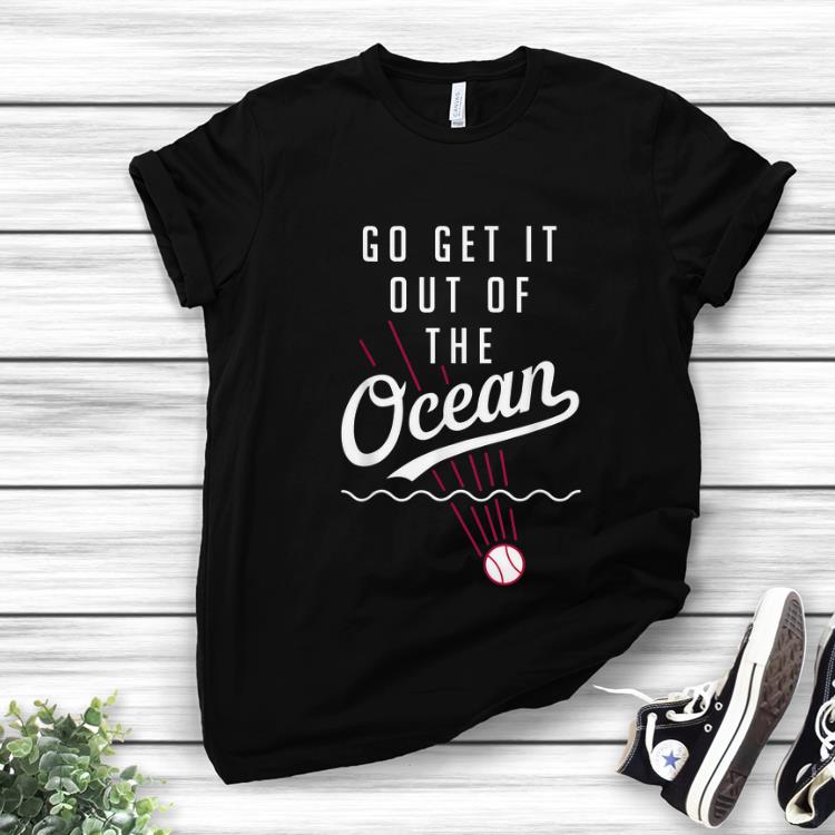 Original Go Get It Out Of The Ocean Baseball shirt 1 - Original Go Get It Out Of The Ocean Baseball shirt