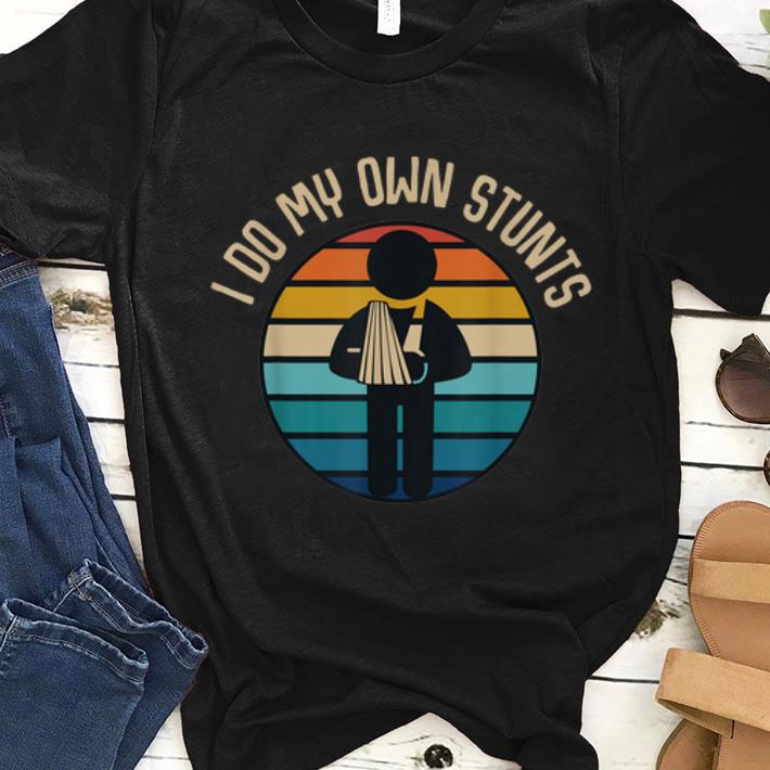 Original I Do My Own Stunts Hand Wrist Vintage shirt 1 - Original I Do My Own Stunts Hand Wrist Vintage shirt