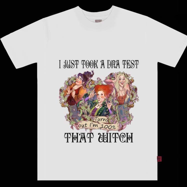 Original I Just Took A DNA Test Turns Out I m 100 Witch Hocus Pocus shirt 1 - Original I Just Took A DNA Test Turns Out I'm 100% Witch Hocus Pocus shirt