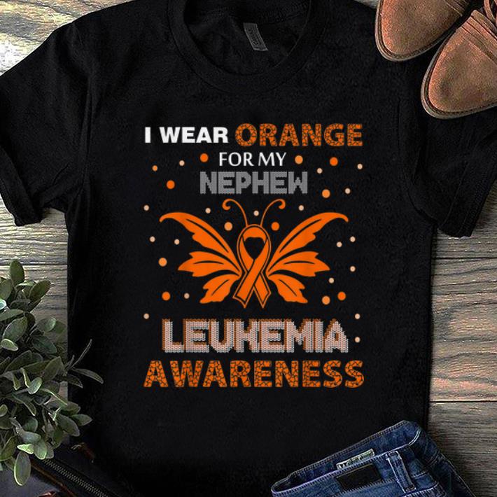 Original I Wear Orange For My Nephew Leukemia Awareness shirt 1 - Original I Wear Orange For My Nephew Leukemia Awareness shirt