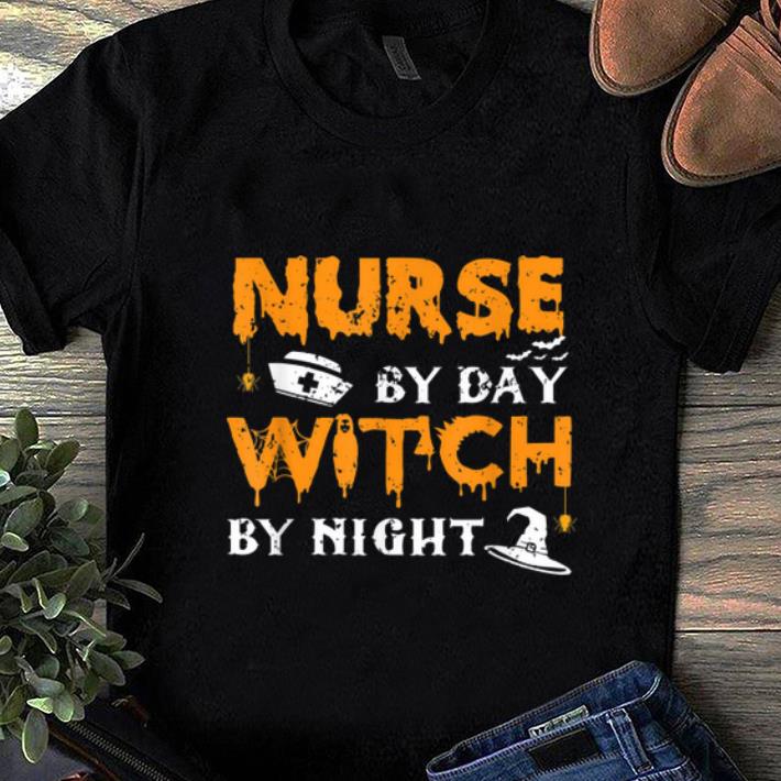 Original Nurse By Day Witch By Night Funny Nursing Halloween Gift shirt 1 - Original Nurse By Day Witch By Night Funny Nursing Halloween Gift shirt