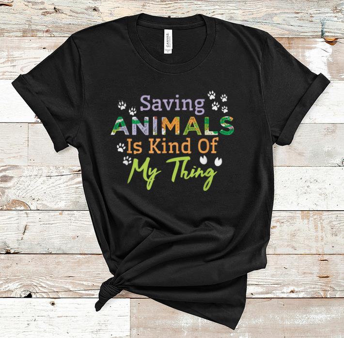 Original Saying Animals Is Kind Of My Thing shirt 1 - Original Saying Animals Is Kind Of My Thing shirt