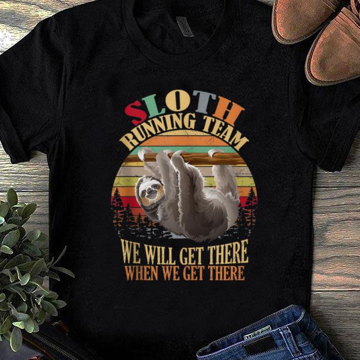 Original Sloth Running Team We ll Get There Vintage shirt 1 - Original Sloth Running Team We'll Get There Vintage shirt