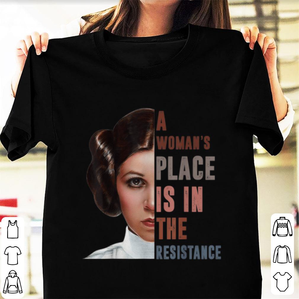 Original Star War Leia Organa A Woman s Place Is In The Resistance shirt 1 - Original Star War Leia Organa A Woman's Place Is In The Resistance shirt