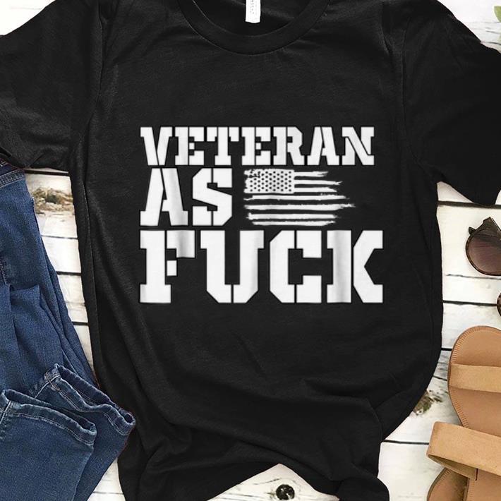 Original Veteran As Fuck American Flag shirt 1 - Original Veteran As Fuck American Flag shirt