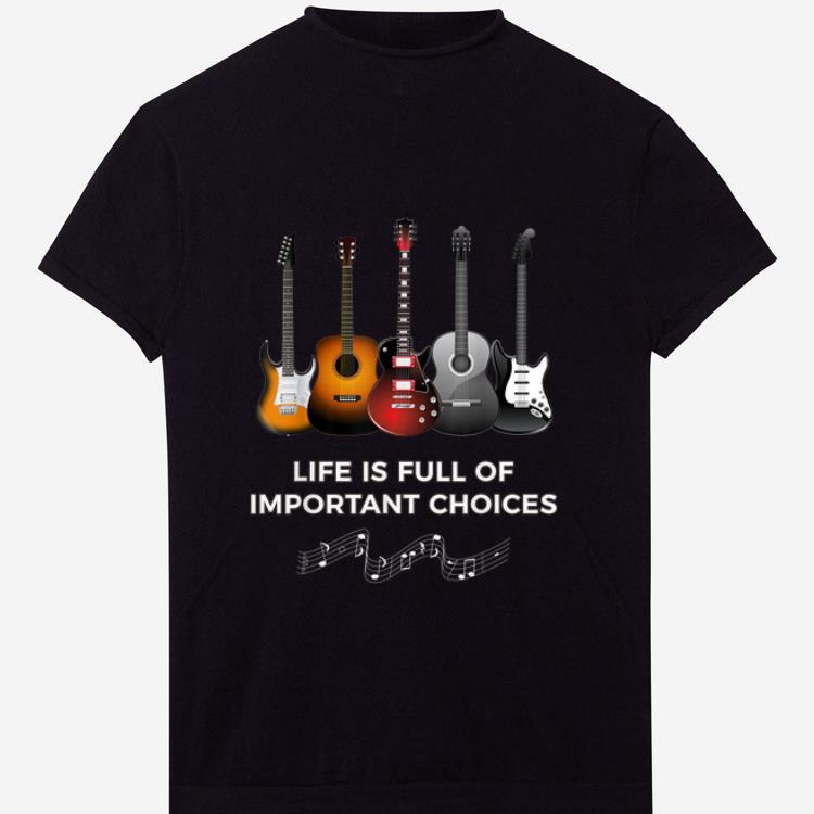 Premium Life Is Full Of Important Choice shirt 1 - Premium Life Is Full Of Important Choice shirt