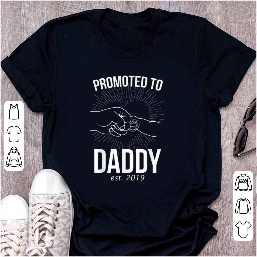 Premium Promoted To Daddy Est 2019 shirt 1 - Premium Promoted To Daddy Est 2019 shirt