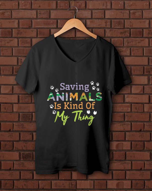 Premium Saying Animals Is Kind Of My Thing shirt 1 - Premium Saying Animals Is Kind Of My Thing shirt