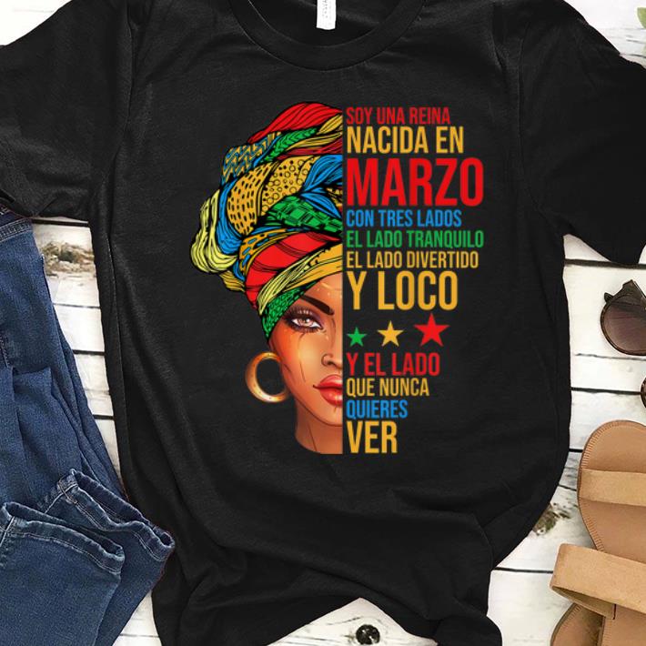 Premium Soy una reina nacida en marzo con tres lados el lado tranquilo shirt 1 - Premium Soy una reina nacida en marzo con tres lados el lado tranquilo shirt