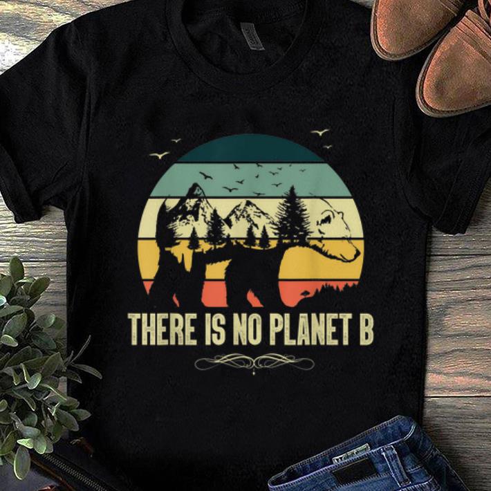 Premium Vintage Bear There Is No Planet B shirt 1 - Premium Vintage Bear There Is No Planet B shirt