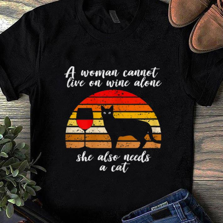Pretty A woman Cannot Live On Wine Alone She Also Need A Cat Vintage shirt 1 - Pretty A woman Cannot Live On Wine Alone She Also Need A Cat Vintage shirt
