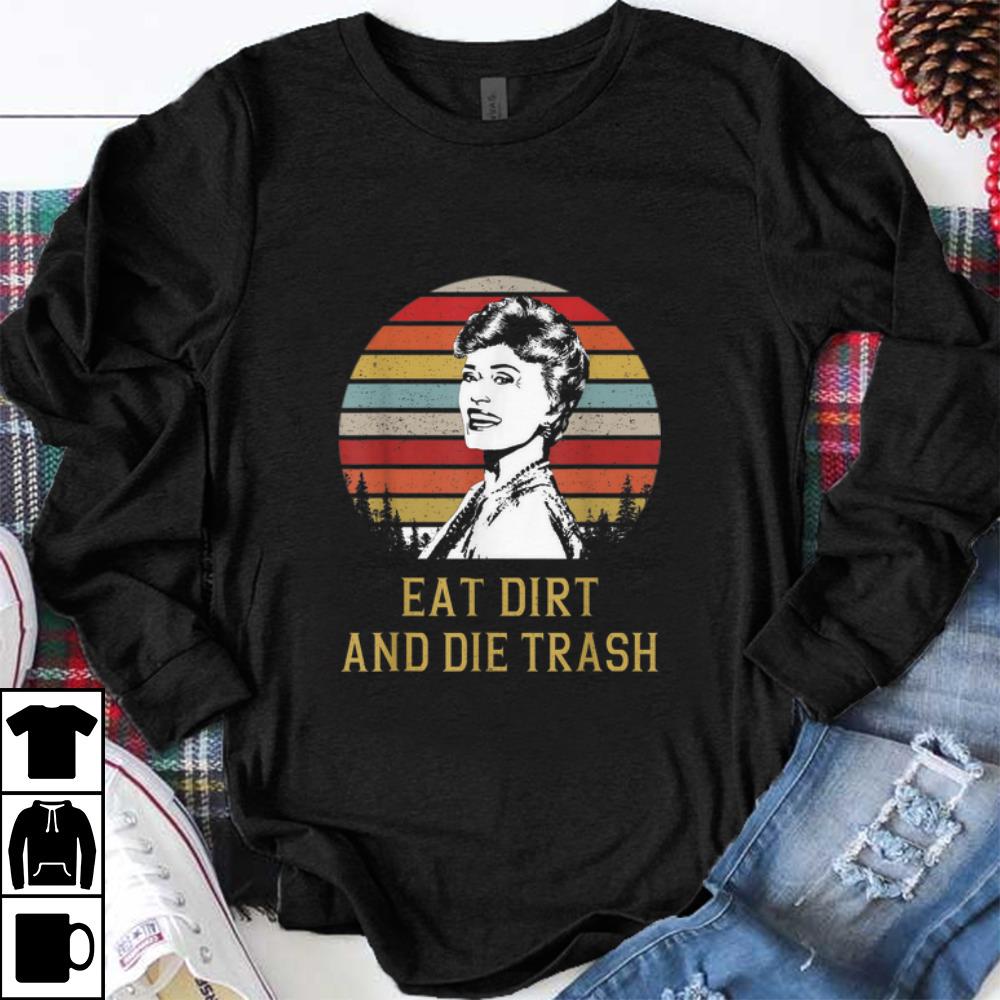 Pretty Blanche Devereaux Eat Dirt and Die Trash Vintage shirt 1 - Pretty Blanche Devereaux Eat Dirt and Die Trash Vintage shirt