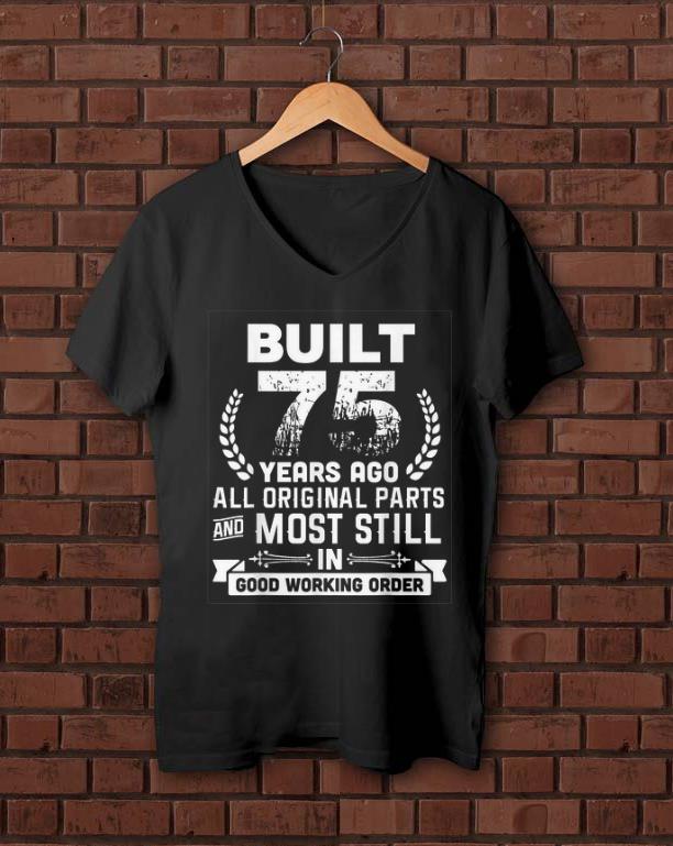 Pretty Built 75 Years Ago All Original Parts And Most Still In Good Working Order shirt 1 - Pretty Built 75 Years Ago All Original Parts And Most Still In Good Working Order shirt