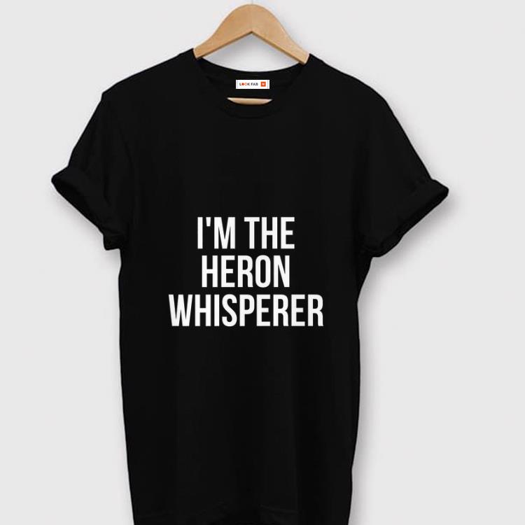 Pretty I m The Heron Whisperer shirt 1 - Pretty I'm The Heron Whisperer shirt