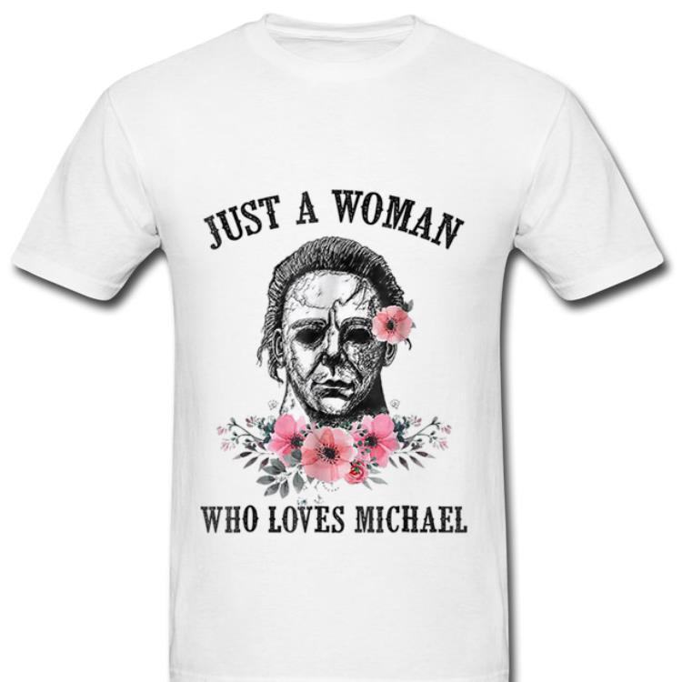 Pretty Just A Woman Who Loves Michael Myer shirt 1 2 - Pretty Just A Woman Who Loves Michael Myer shirt