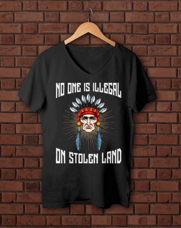 Pretty No One Is Illegal On Stolen Land Anti President shirt 1 - Pretty No One Is Illegal On Stolen Land Anti-President shirt